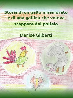 cover image of Storia di un gallo innamorato e di una gallina che voleva scappare dal pollaio